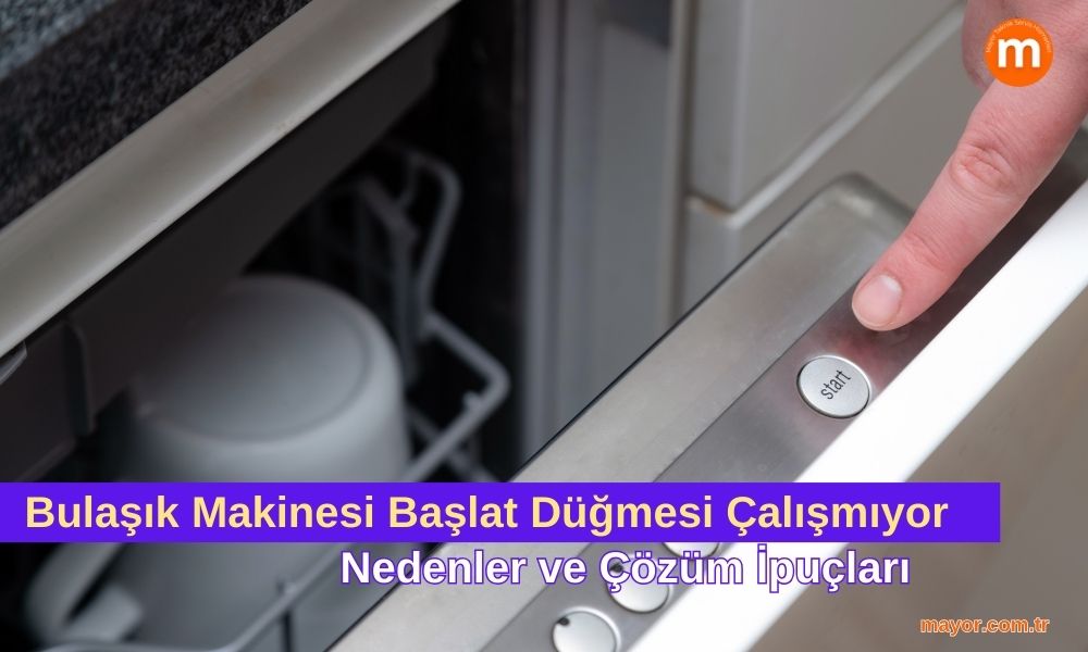 Whirlpool Bulaşık Makinesi Başlat Düğmesi Çalışmıyor